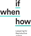 Image of If/When/How